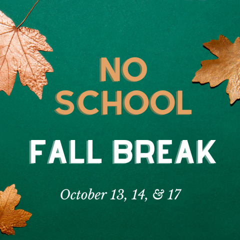 Fall Break Reminder: No School October 13, 14, 17