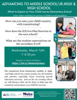 Flyer for parents of students with disabilities.  Transitioning from elementary school to secondary schools. 