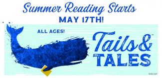 Summer reading starts May 17th. Tails and Tales flyer